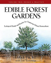 Edible Forest Gardens: Design and Practice (Volume 2 of a 2 volume set) by Dave Jacke and Eric Toensmeier