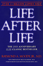 Near Death Experiences (NDEs) - Life After Life: The Investigation of a Phenomenon - Survival of Bodily Death, Raymond A. Jr. Moody.