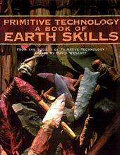 Primitive Technology: A Book of Earth Skills, by David Wescott