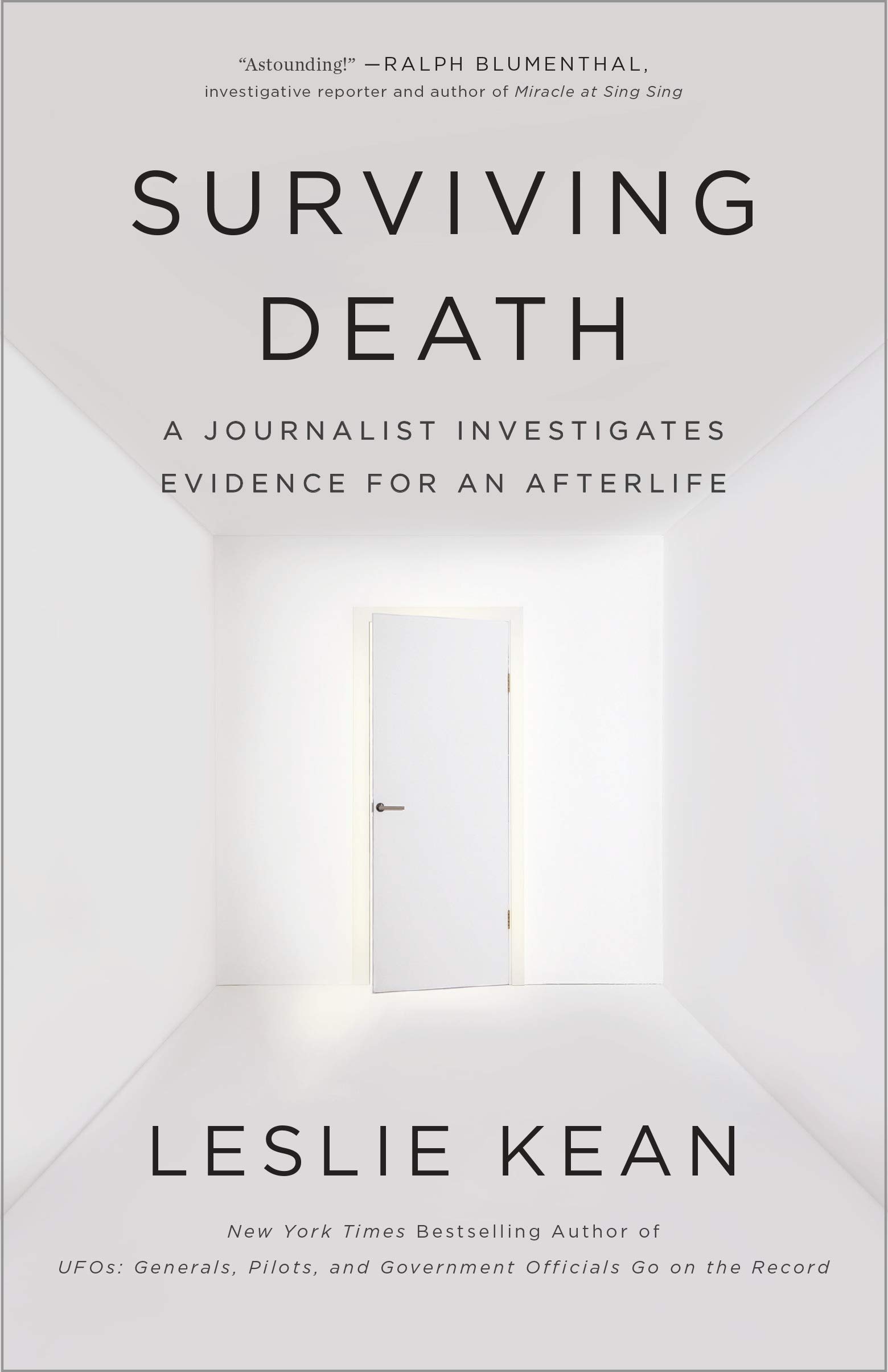 Surviving Death: A Journalist Investigates Evidence for an Afterlife, by Leslie Kean - Near-Death Experience (NDE) Books - NDE Book Reviews on Survival.org.au